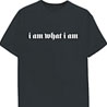 What I Am - Ass Kicking Slogan T-Shirt